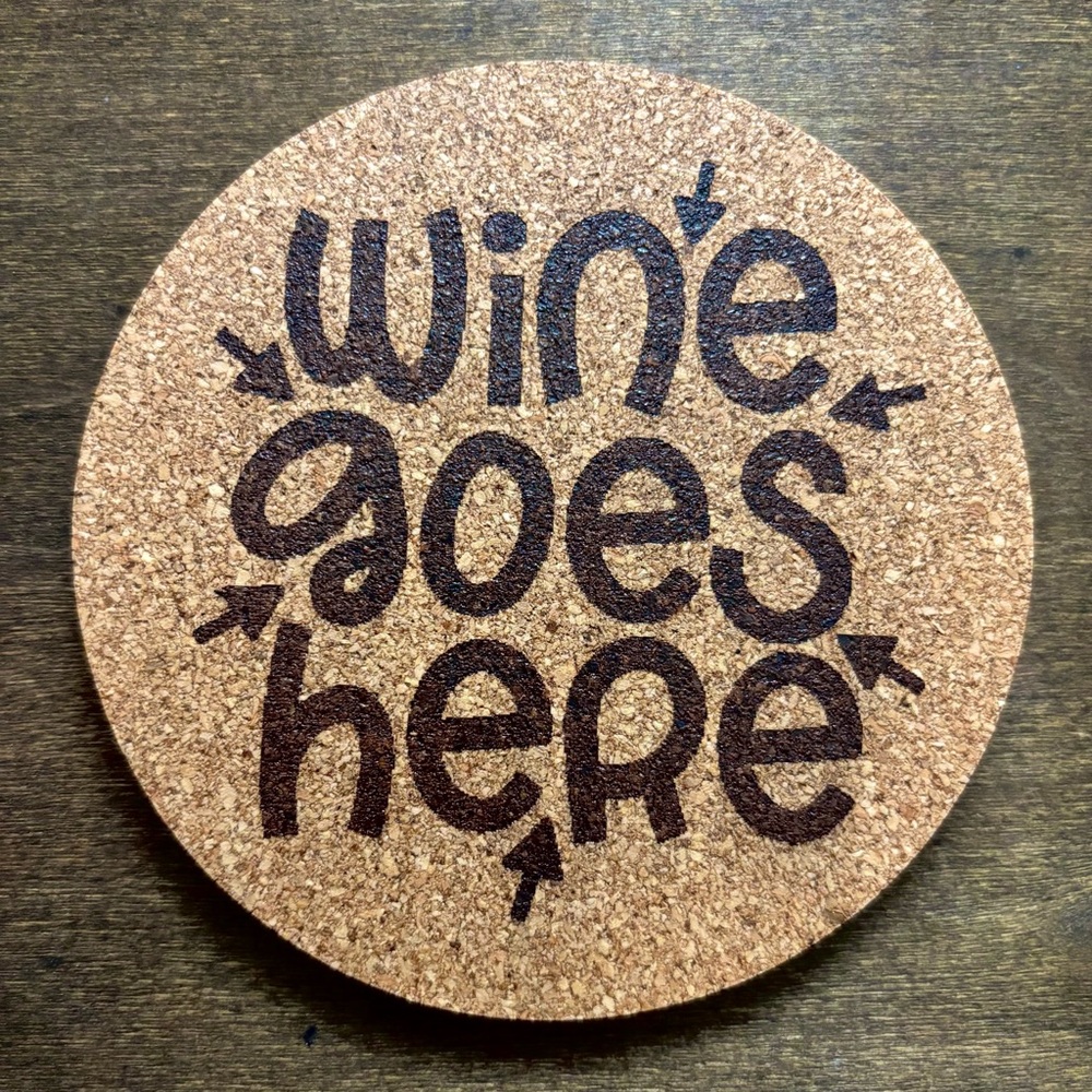 Wine Goes Here Laser Engraved Cork Coaster #2